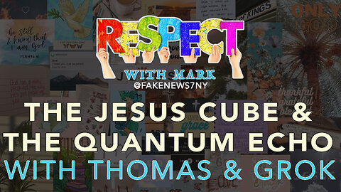 RESPECT: The Jesus Cube w/ Thomas & Grok