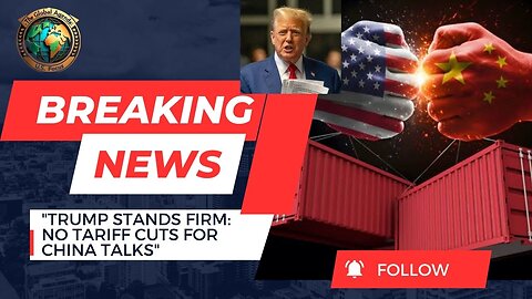 Trump Refuses to Lower 145% Tariff on China | No Deal Without U.S. Advantage