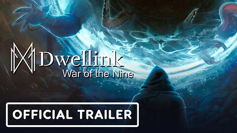 Dwellink - War of the Nine - Official Trailer _ IGN Live 2024