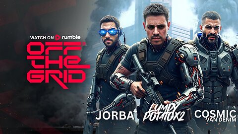 OFF-THE-GRID Mayhem: Jorba4 & Cosmic Van Denim - #RumbleGaming