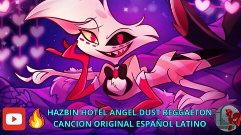 HAZBIN HOTEL ANGEL DUST REGGAETON ESPAÑOL LATINO CANCION ORIGINAL