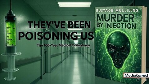Murder By Injection: The Medical Cabal's 100-Year DEPOPULATION Weapon