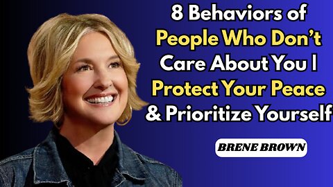 8 Behaviors of People Who Don’t Care About You | Protect Your Peace & Prioritize Yourself