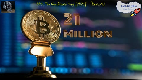 💲🤑💰TAB-DJ-005: Bitcoin Song Remix-4 hits 2025 2021 2022 2023 2024 2026 2027 2028 2029💲🤑💰