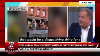 Piers Morgan Slams Socialist Mamdani: "Day of Reckoning Will Come"