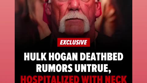 there rumors that hulk hogan was on his deathbed not true he having back and neck issues 06/20/25