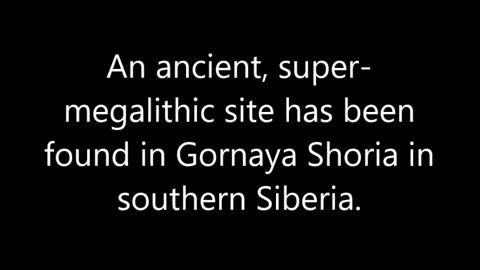 Un site ancien et super mégalithique a été trouvé à Gornaya Shoria dans le sud de la Sibérie