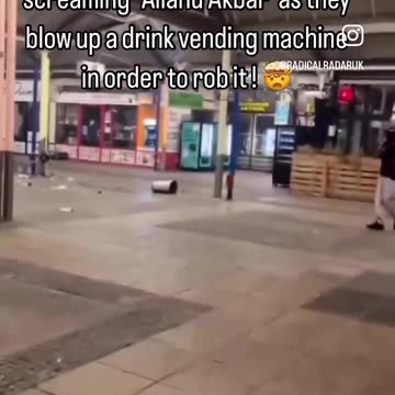 “In Vienna, Austria, men screaming Allahu Akbar' as they blow up a drink vending machine in order to rob it !”