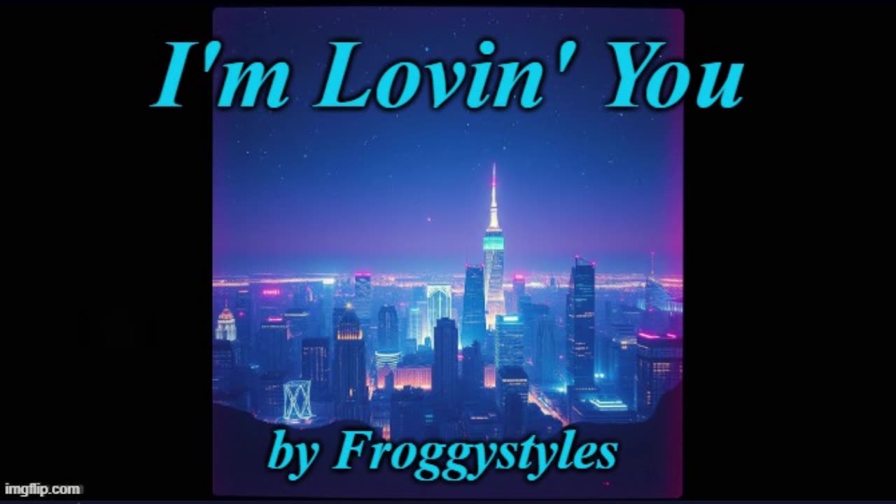 I'm Lovin' You - by Froggystyles