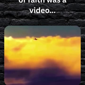 If the definition of faith was a video