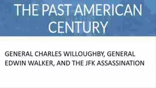 Gen's Willoughby & Walker & the JFKA -Savastano & Swanson TheWarState SS_This Past American Century