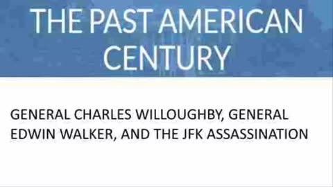 Gen's Willoughby & Walker & the JFKA -Savastano & Swanson TheWarState SS_This Past American Century