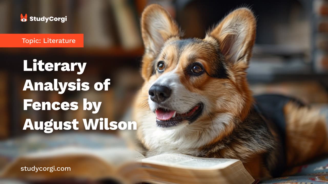Literary Analysis of Fences by August Wilson - Essay Example