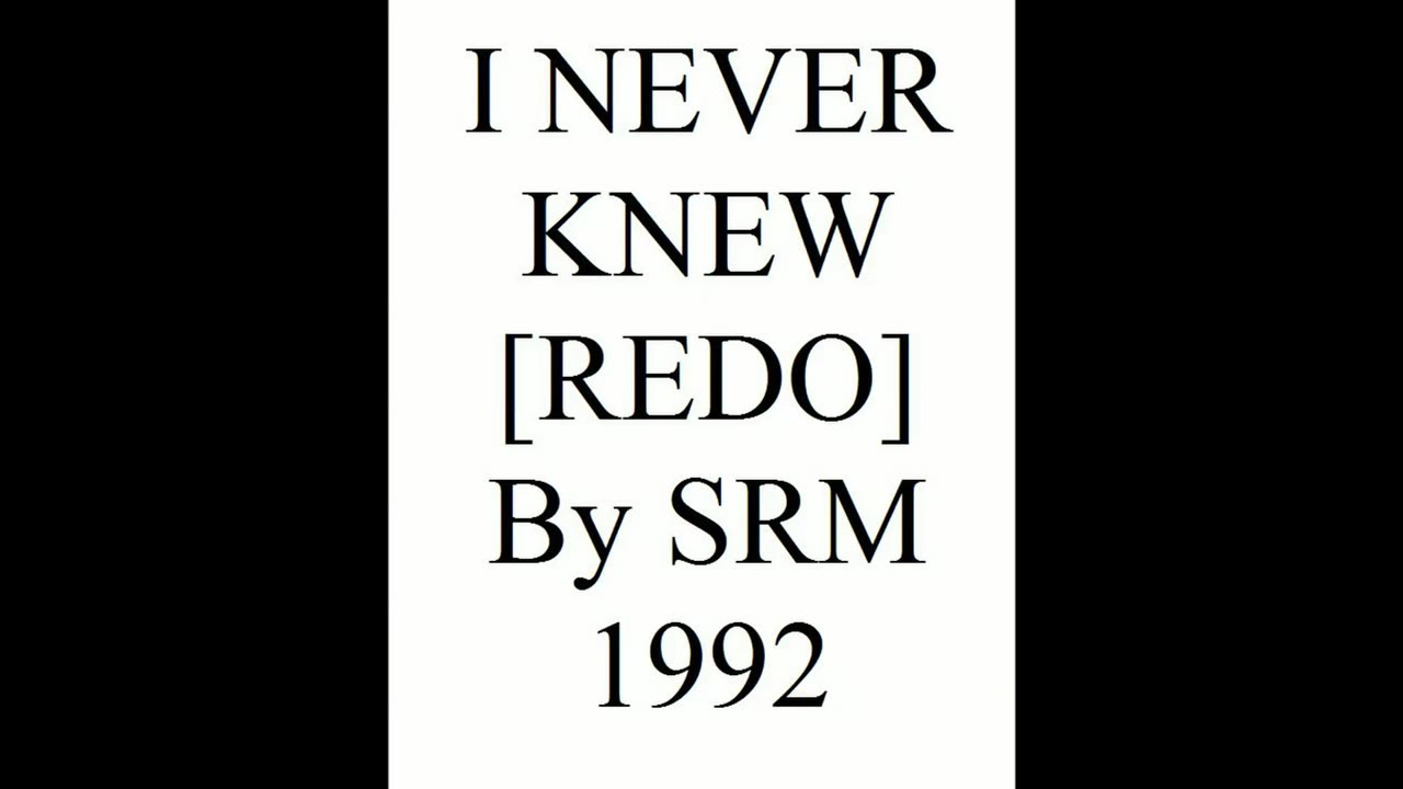 I NEVER KNEW [REDO] 1992