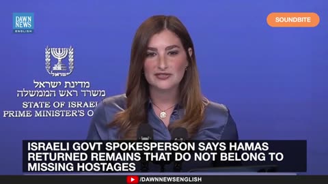 Israeli Government Spokesperson Says Hamas Returned Remains that do not Belong to Missing Hostages