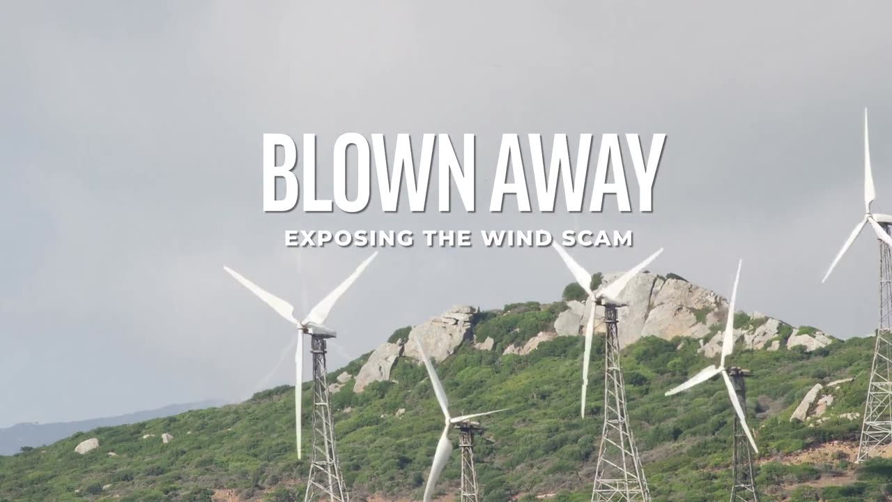 “BLOWN AWAY: Exposing the Wind Scam.”