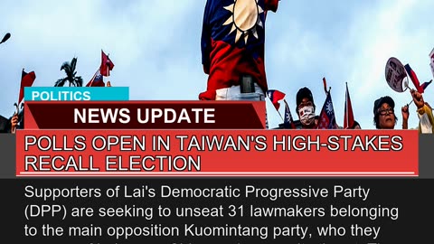 Polls Open in Taiwans Highstakes Recall Election
