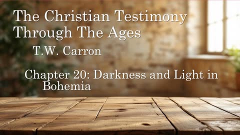 The Christian Testimony Through The Ages | Chapter 20: Darkness & Light in Bohemia