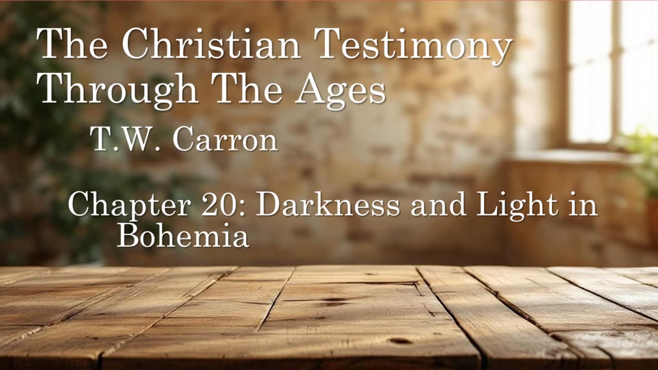 The Christian Testimony Through The Ages | Chapter 20: Darkness & Light in Bohemia