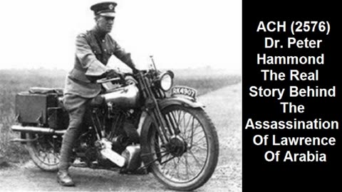 Dr. Peter Hammond: The Real Story Behind The Assassination Of Lawrence Of Arabia