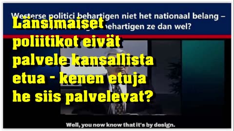 Länsimaiset poliitikot eivät palvele kansallista etua - kenen etuja he siis palvelevat
