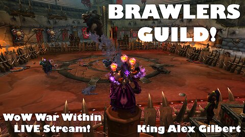 BRAWLERS GUILD | WOW War Within LIVE Stream