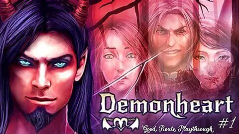 Demonheart, Good Route, Chapter 1-Descension
