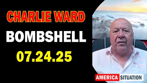 Charlie Ward Update Today: "Paul Brooker & Lembit Opik Important Update July 24, 2025"