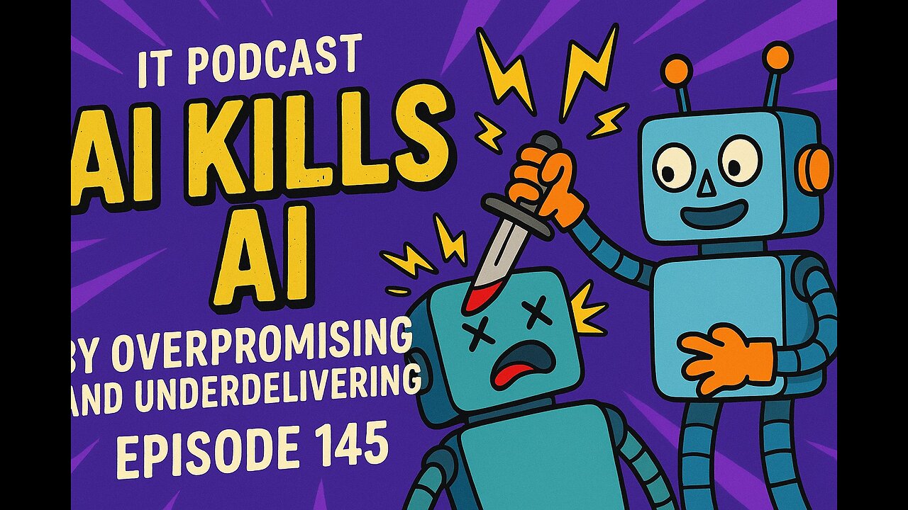 AI kills AI by overpromising and underdelivering - (Episode 146)