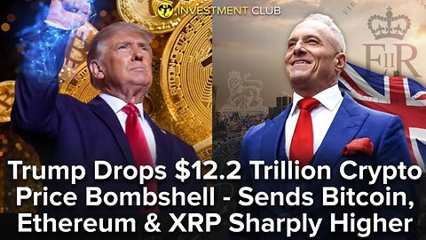 Trump Drops $12.2 Trillion Crypto Price Bombshell - Sends Bitcoin, Ethereum & XRP Sharply Higher
