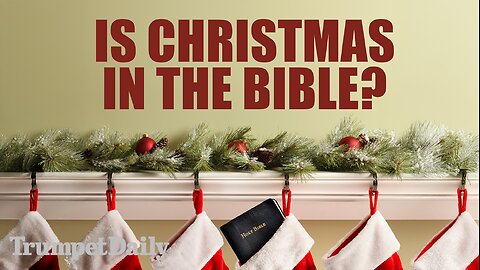 Is Christmas in the Bible? - Trumpet Daily | Dec. 29, 2025