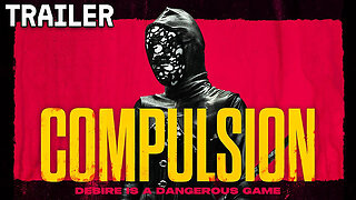 Compulsion Official Trailer (2025)
