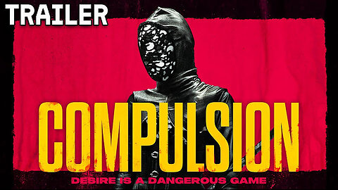 Compulsion Official Trailer (2025)
			