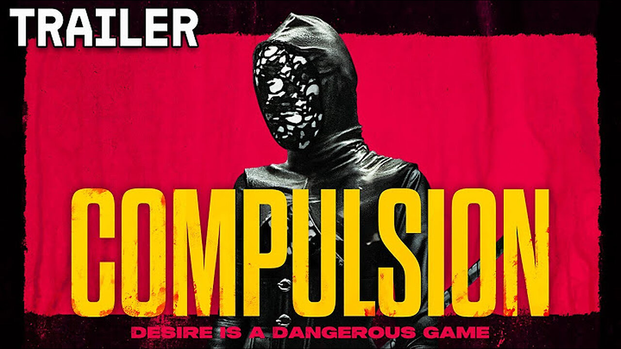 Compulsion Official Trailer (2025)