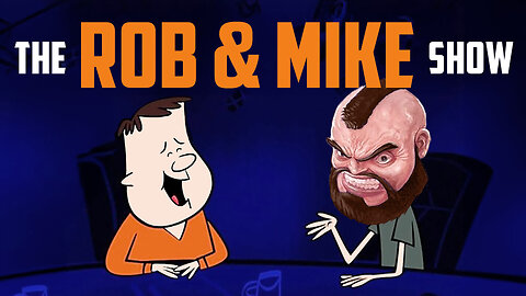 The Rob & Mike Show