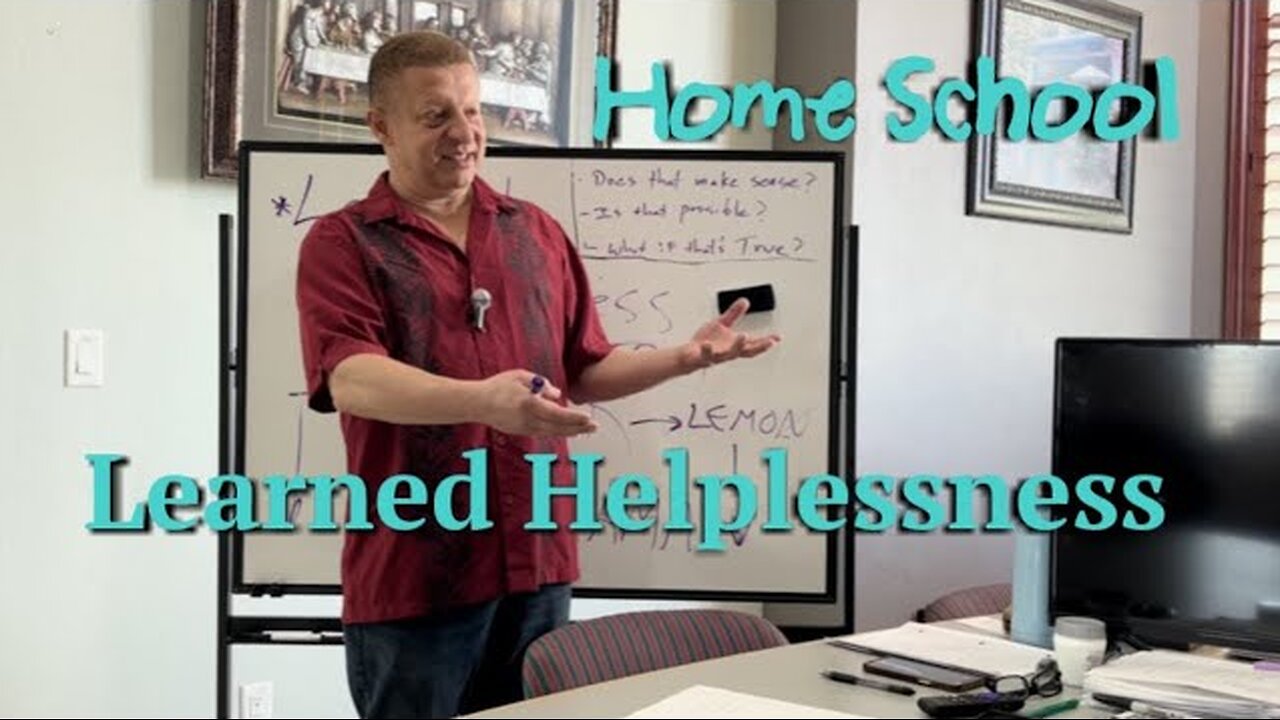 Home School: Learned Helplessness (Episode 12)