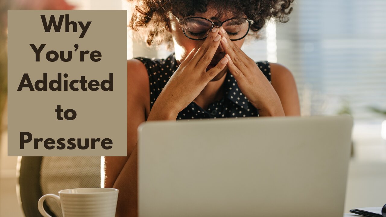 Why you’re addicted to pressure