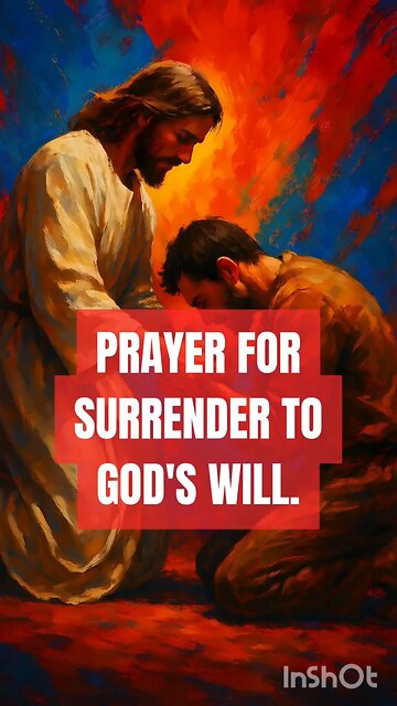 PRAYER FOR SURRENDER TO GOD'S WILL #truth #jesus #christ #king #mary #joseph #ihs #church #bible #ch