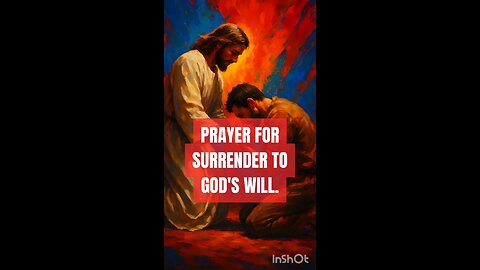 PRAYER FOR SURRENDER TO GOD'S WILL #truth #jesus #christ #king #mary #joseph #ihs #church #bible #ch