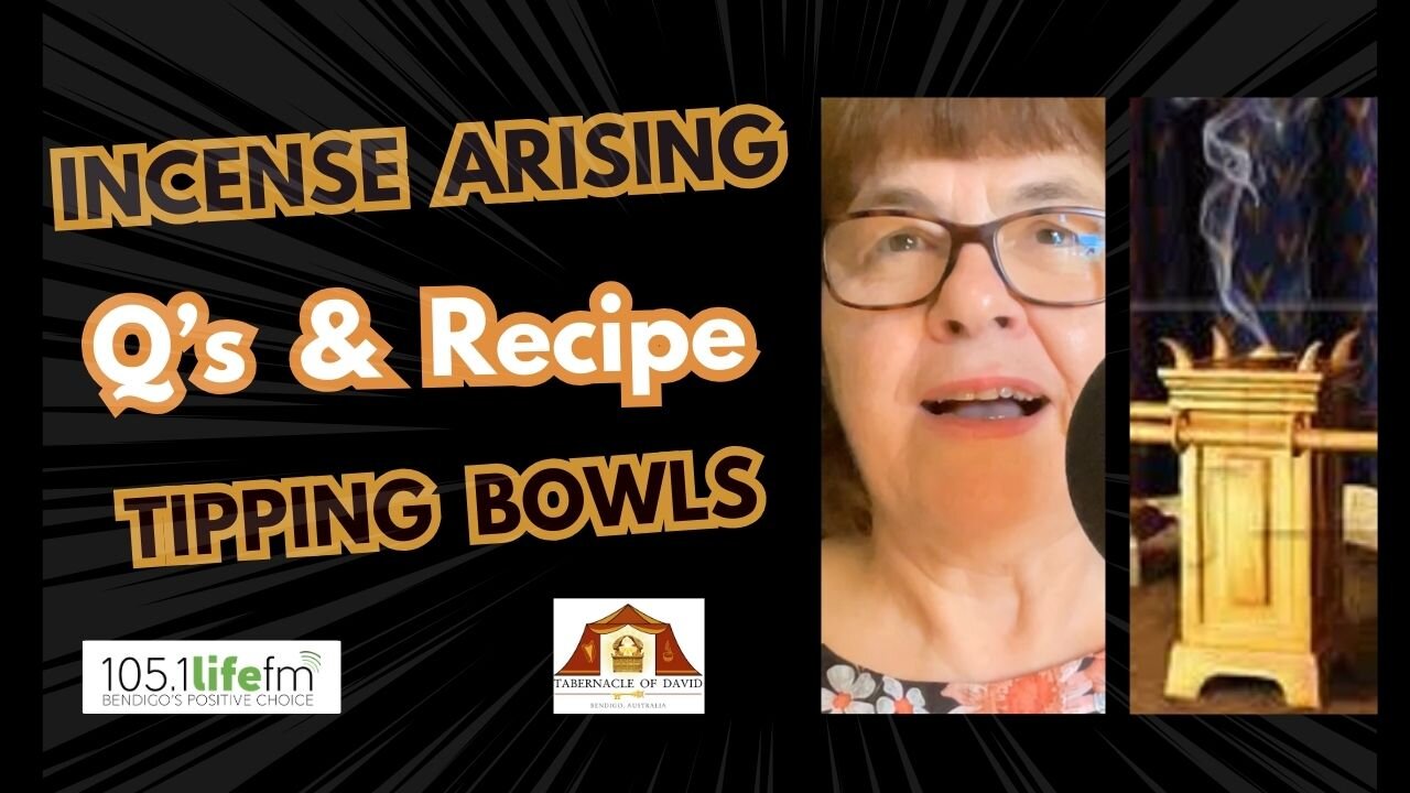 Incense Arising: When Prayer & Worship Tips the Bowls