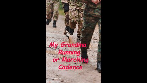 Grandma Running or Marching Cadence