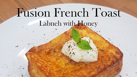 Fusion French Toast (Labneh and honey)