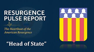 Resurgence Pulse Report #3 - "Head of State"