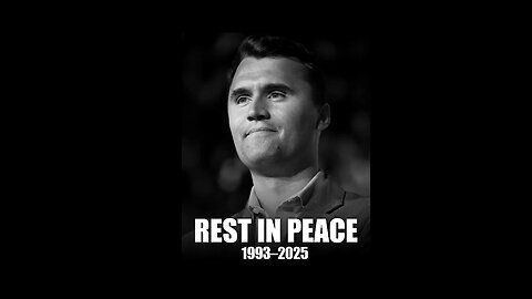 Charlie Kirk RIP Martyred 10 Sept 2025