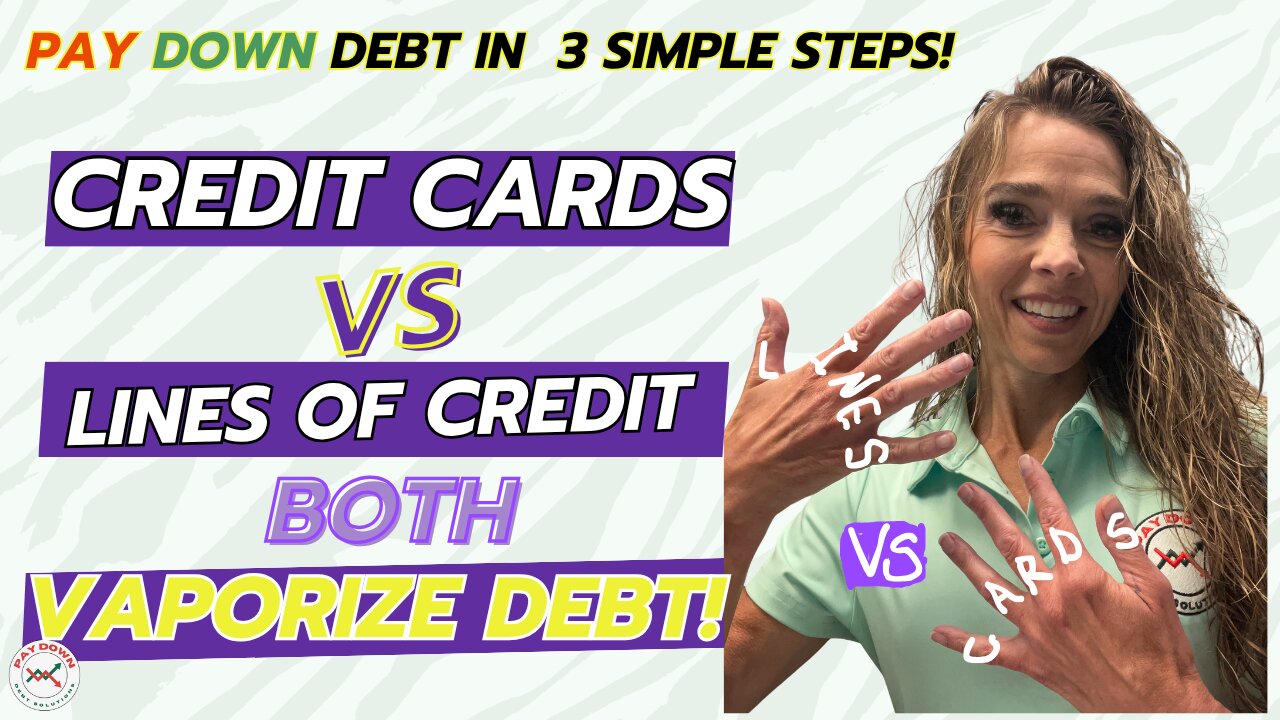 Credit Cards VS. Lines Of Credit! BOTH Vaporize Your Debt!