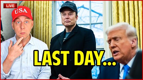 🔴 Elon's Last Day at The White House