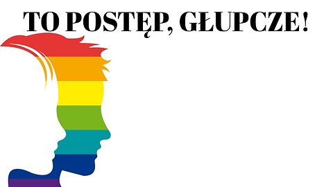 To postęp, głupcze! start 18.00
