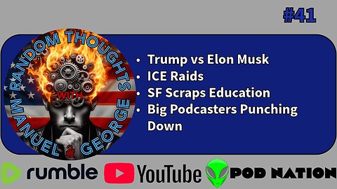 41 - Trump vs Elon Musk, ICE Raids, SF Scraps Education, and Big Podcasters Punching Down