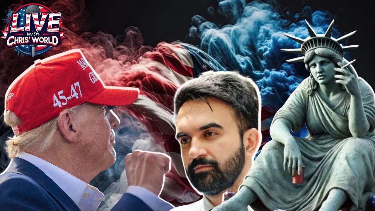 LIVE WITH CHRIS’WORLD - Democrats Elect Communism | One Big Beautiful RACE to the Finish Line