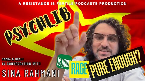 Is your Rage Pure Enough? w/Sina Rahmani - PsychLib ep.5